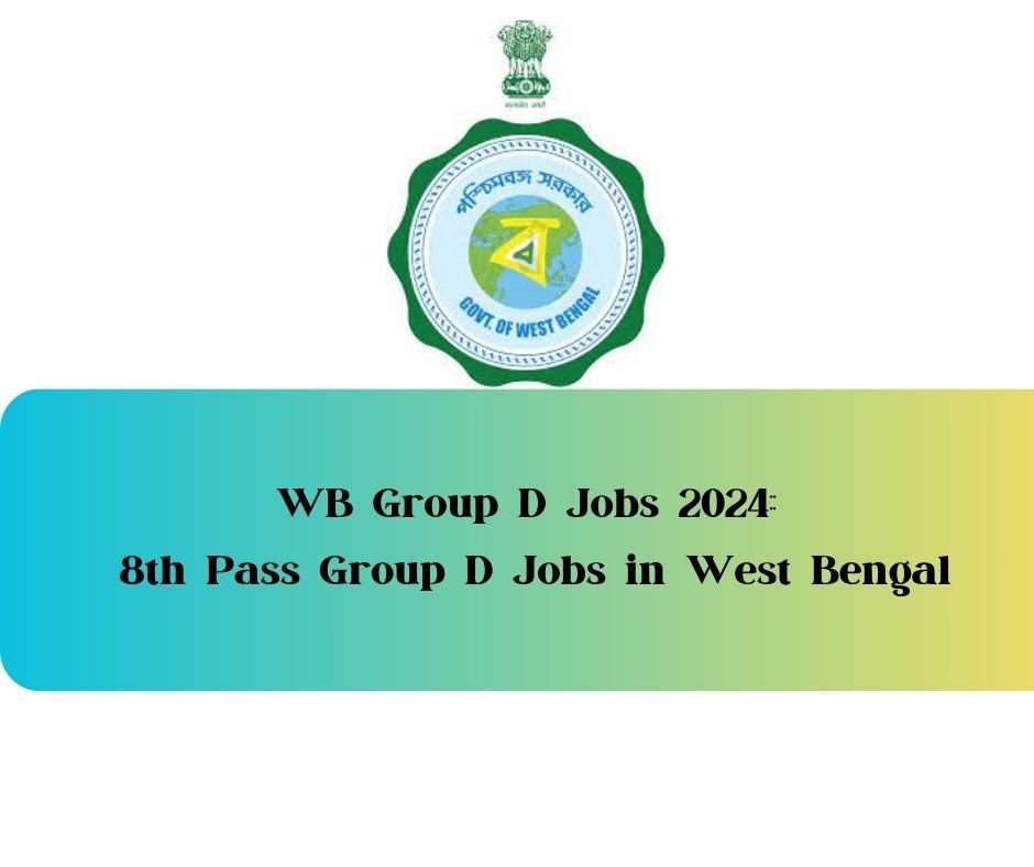 WB Group D Jobs 2024 8th Pass Group D Jobs in West Bengal
